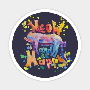 Meow and be happy Magnet